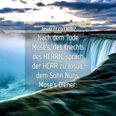 Picture 04 - Josua 1:1 LUTH1912 - Nach dem Tode Mose's, des Knechts des HERRN, - Bible Verse Picture