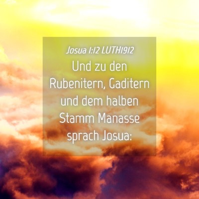 Picture 04 - Josua 1:12 LUTH1912 - Und zu den Rubenitern, Gaditern und dem halben - Bible Verse Picture