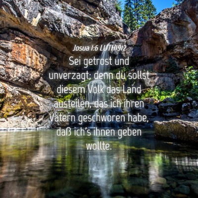 Picture 04 - Josua 1:6 LUTH1912 - Sei getrost und unverzagt; denn du sollst diesem - Bible Verse Picture