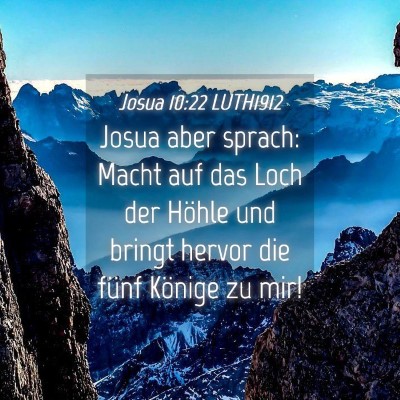 Picture 04 - Josua 10:22 LUTH1912 - Josua aber sprach: Macht auf das Loch der Höhle - Bible Verse Picture