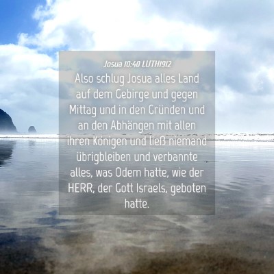 Picture 04 - Josua 10:40 LUTH1912 - Also schlug Josua alles Land auf dem Gebirge und - Bible Verse Picture