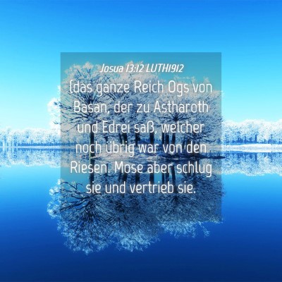 Picture 04 - Josua 13:12 LUTH1912 - (das ganze Reich Ogs von Basan, der zu Astharoth - Bible Verse Picture