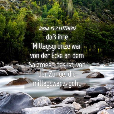 Picture 04 - Josua 15:2 LUTH1912 - daß ihre Mittagsgrenze war von der Ecke an dem - Bible Verse Picture