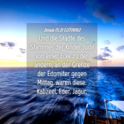Picture 04 - Josua 15:21 LUTH1912 - Und die Städte des Stammes der Kinder Juda von - Bible Verse Picture