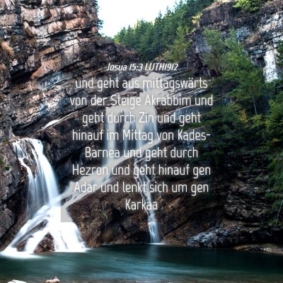Picture 04 - Josua 15:3 LUTH1912 - und geht aus mittagswärts von der Steige - Bible Verse Picture