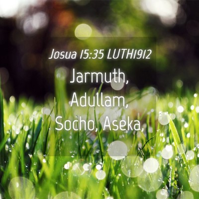 Picture 04 - Josua 15:35 LUTH1912 - Jarmuth, Adullam, Socho, - Bible Verse Picture