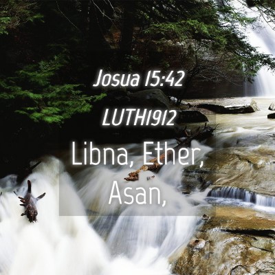 Picture 04 - Josua 15:42 LUTH1912 - Libna, Ether, - Bible Verse Picture