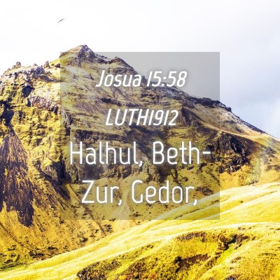 Picture 04 - Josua 15:58 LUTH1912 - Halhul, Beth-Zur, - Bible Verse Picture