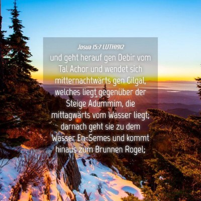 Picture 04 - Josua 15:7 LUTH1912 - und geht herauf gen Debir vom Tal Achor und - Bible Verse Picture
