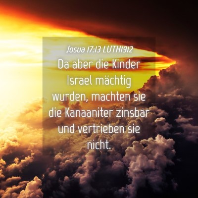 Picture 04 - Josua 17:13 LUTH1912 - Da aber die Kinder Israel mächtig wurden, - Bible Verse Picture