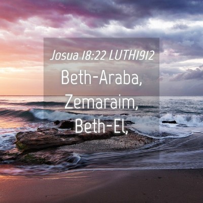 Picture 04 - Josua 18:22 LUTH1912 - Beth-Araba, Zemaraim, - Bible Verse Picture