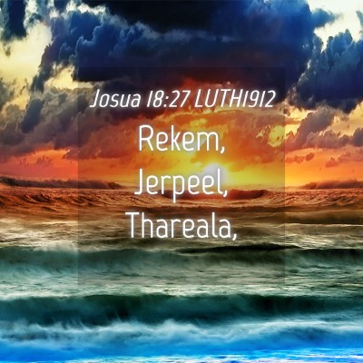 Picture 04 - Josua 18:27 LUTH1912 - Rekem, Jerpeel, - Bible Verse Picture