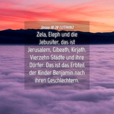 Picture 04 - Josua 18:28 LUTH1912 - Zela, Eleph und die Jebusiter, das ist Jerusalem, - Bible Verse Picture