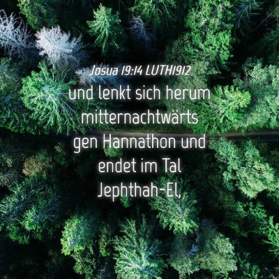 Picture 04 - Josua 19:14 LUTH1912 - und lenkt sich herum mitternachtwärts gen - Bible Verse Picture