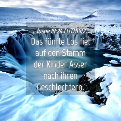 Picture 04 - Josua 19:24 LUTH1912 - Das fünfte Los fiel auf den Stamm der Kinder - Bible Verse Picture