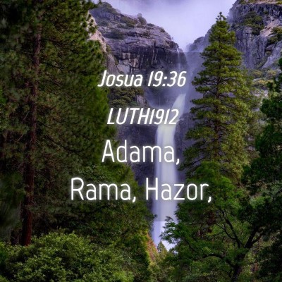 Picture 04 - Josua 19:36 LUTH1912 - Adama, Rama, - Bible Verse Picture