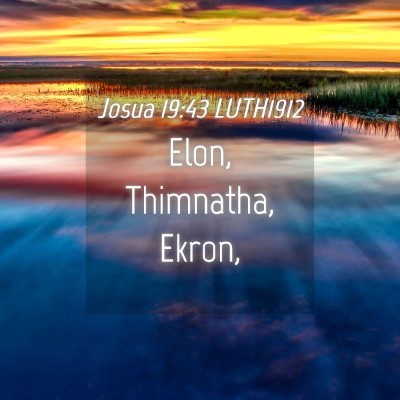 Picture 04 - Josua 19:43 LUTH1912 - Elon, Thimnatha, - Bible Verse Picture