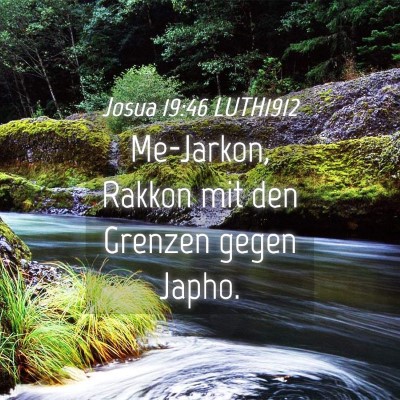 Picture 04 - Josua 19:46 LUTH1912 - Me-Jarkon, Rakkon mit den Grenzen gegen - Bible Verse Picture