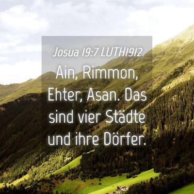 Picture 04 - Josua 19:7 LUTH1912 - Ain, Rimmon, Ehter, Asan. Das sind vier Städte - Bible Verse Picture
