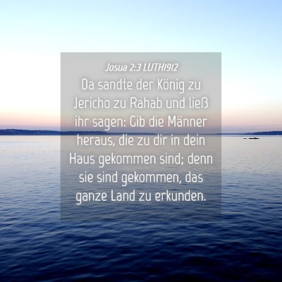 Picture 04 - Josua 2:3 LUTH1912 - Da sandte der König zu Jericho zu Rahab und - Bible Verse Picture