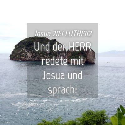 Picture 04 - Josua 20:1 LUTH1912 - Und der HERR redete mit Josua und - Bible Verse Picture