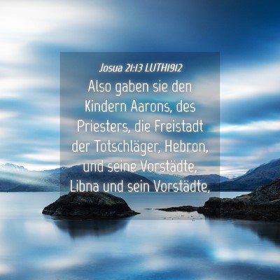 Picture 04 - Josua 21:13 LUTH1912 - Also gaben sie den Kindern Aarons, des Priesters, - Bible Verse Picture