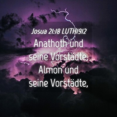 Picture 04 - Josua 21:18 LUTH1912 - Anathoth und seine Vorstädte, Almon und seine - Bible Verse Picture