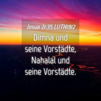 Picture 04 - Josua 21:35 LUTH1912 - Dimna und seine Vorstädte, Nahalal und seine - Bible Verse Picture