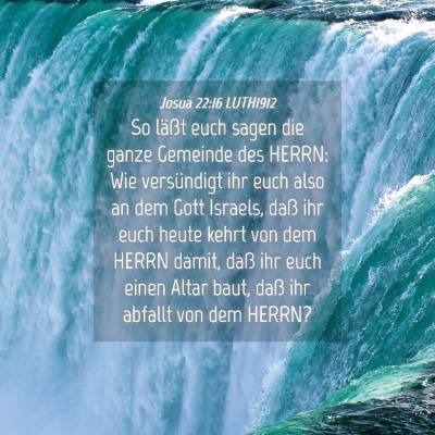 Picture 04 - Josua 22:16 LUTH1912 - So läßt euch sagen die ganze Gemeinde des - Bible Verse Picture