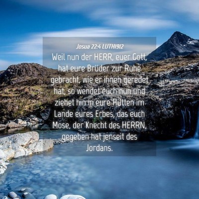 Picture 04 - Josua 22:4 LUTH1912 - Weil nun der HERR, euer Gott, hat eure Brüder - Bible Verse Picture