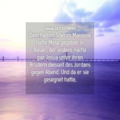 Picture 04 - Josua 22:7 LUTH1912 - Dem halben Stamm Manasse hatte Mose gegeben in - Bible Verse Picture