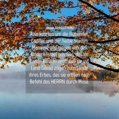 Picture 04 - Josua 22:9 LUTH1912 - Also kehrten um die Rubeniter, Gaditer und der - Bible Verse Picture