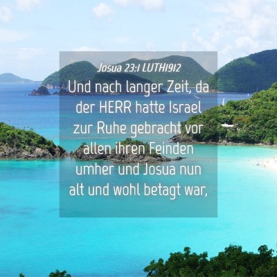 Picture 04 - Josua 23:1 LUTH1912 - Und nach langer Zeit, da der HERR hatte Israel - Bible Verse Picture