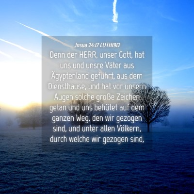 Picture 04 - Josua 24:17 LUTH1912 - Denn der HERR, unser Gott, hat uns und unsre - Bible Verse Picture