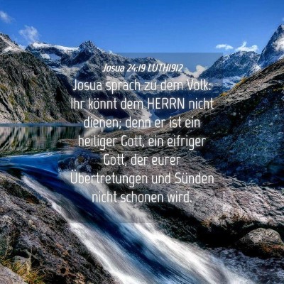 Picture 04 - Josua 24:19 LUTH1912 - Josua sprach zu dem Volk: Ihr könnt dem HERRN - Bible Verse Picture
