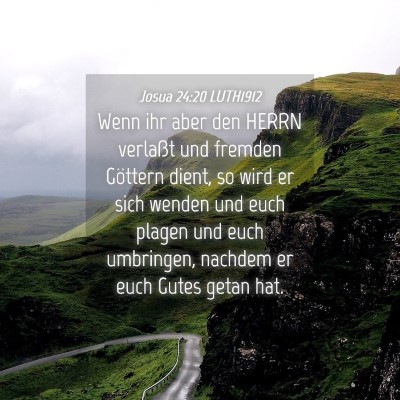 Picture 04 - Josua 24:20 LUTH1912 - Wenn ihr aber den HERRN verlaßt und fremden - Bible Verse Picture
