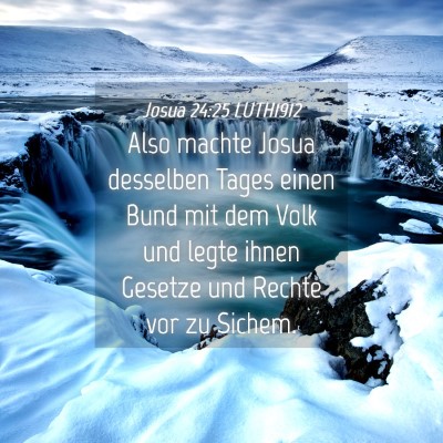 Picture 04 - Josua 24:25 LUTH1912 - Also machte Josua desselben Tages einen Bund mit - Bible Verse Picture