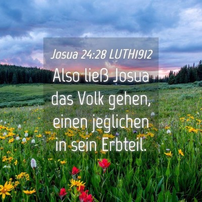 Picture 04 - Josua 24:28 LUTH1912 - Also ließ Josua das Volk gehen, einen jeglichen - Bible Verse Picture