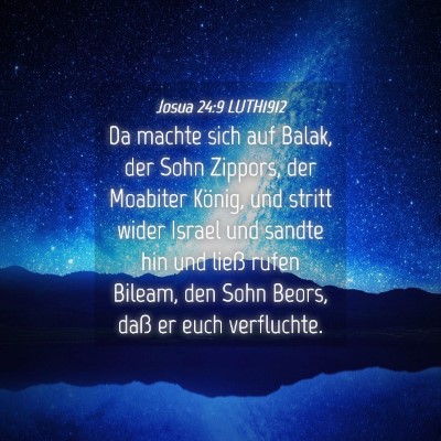 Picture 04 - Josua 24:9 LUTH1912 - Da machte sich auf Balak, der Sohn Zippors, der - Bible Verse Picture