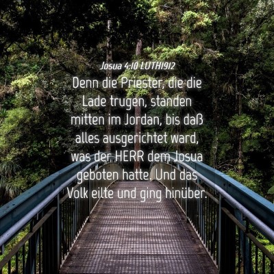 Picture 04 - Josua 4:10 LUTH1912 - Denn die Priester, die die Lade trugen, standen - Bible Verse Picture
