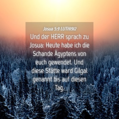 Picture 04 - Josua 5:9 LUTH1912 - Und der HERR sprach zu Josua: Heute habe ich die - Bible Verse Picture