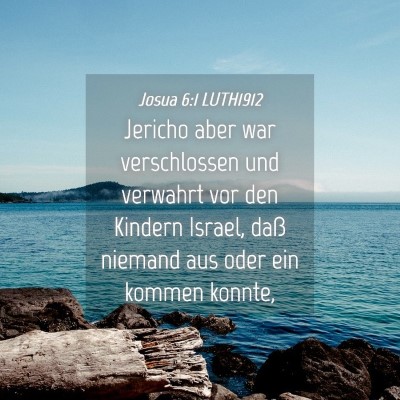 Picture 04 - Josua 6:1 LUTH1912 - Jericho aber war verschlossen und verwahrt vor - Bible Verse Picture