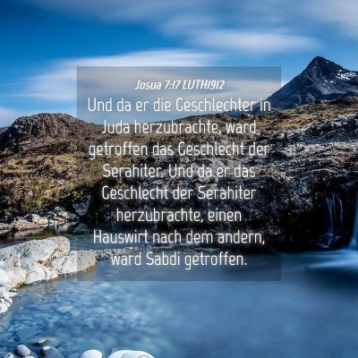 Picture 04 - Josua 7:17 LUTH1912 - Und da er die Geschlechter in Juda herzubrachte, - Bible Verse Picture