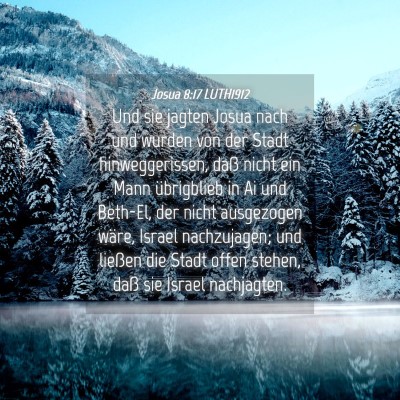 Picture 04 - Josua 8:17 LUTH1912 - Und sie jagten Josua nach und wurden von der - Bible Verse Picture