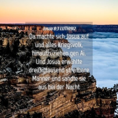 Picture 04 - Josua 8:3 LUTH1912 - Da machte sich Josua auf und alles Kriegsvolk, - Bible Verse Picture