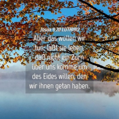 Picture 04 - Josua 9:20 LUTH1912 - Aber das wollen wir tun: laßt sie leben, daß - Bible Verse Picture