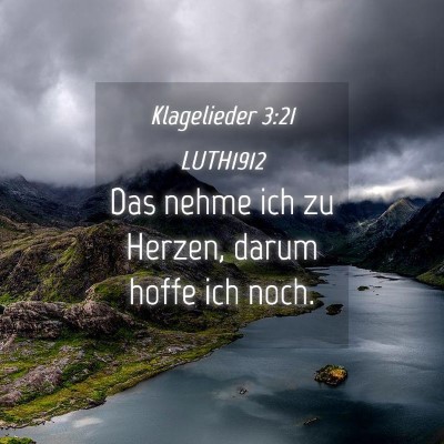 Picture 04 - Klagelieder 3:21 LUTH1912 - Das nehme ich zu Herzen, darum hoffe ich - Bible Verse Picture