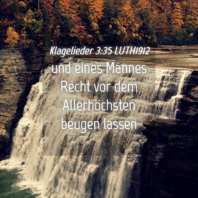Picture 04 - Klagelieder 3:35 LUTH1912 - und eines Mannes Recht vor dem Allerhöchsten - Bible Verse Picture