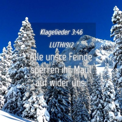 Picture 04 - Klagelieder 3:46 LUTH1912 - Alle unsre Feinde sperren ihr Maul auf wider - Bible Verse Picture