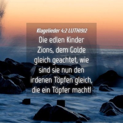 Picture 04 - Klagelieder 4:2 LUTH1912 - Die edlen Kinder Zions, dem Golde gleich - Bible Verse Picture